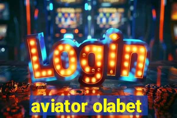 aviator olabet